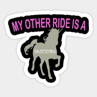 My Other Ride Is A Unicorn Sticker